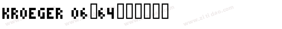 kroeger 06_64字体转换